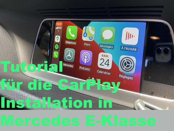 Tutorial für die CarPlay Installation in Mercedes E-Klasse